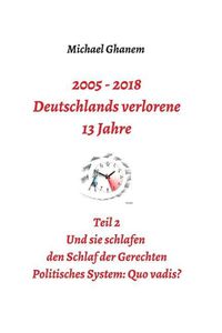 Cover image for 2005 - 2018: Deutschlands verlorene 13 Jahre