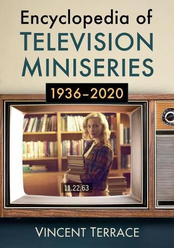 Cover image for Encyclopedia of Television Miniseries, 1936-2020