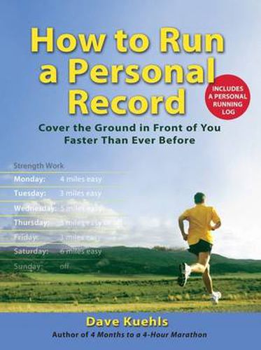 Cover image for How to Run a Personal Record: Cover the Ground in Front of You Faster Than Ever Before