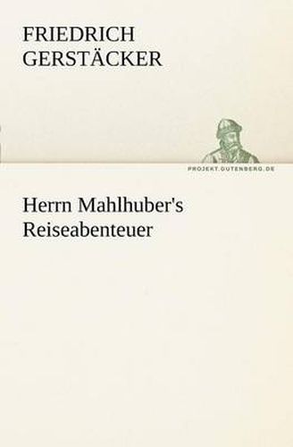Cover image for Herrn Mahlhuber's Reiseabenteuer