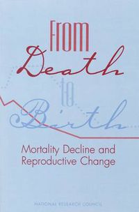 Cover image for From Death to Birth: Mortality Decline and Reproductive Change