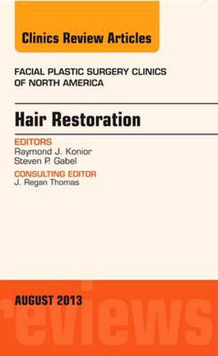 Cover image for Hair Restoration, An Issue of Facial Plastic Surgery Clinics