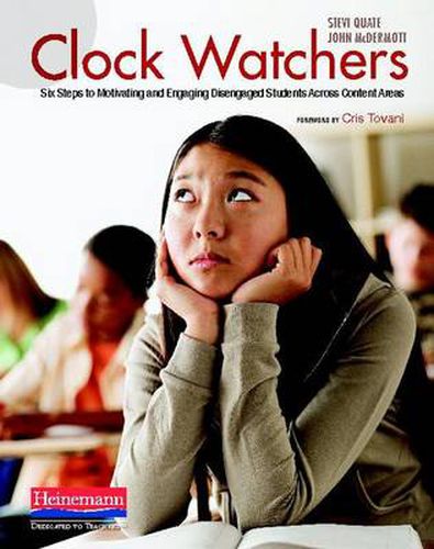 Cover image for Clock Watchers: Six Steps to Motivating and Engaging Disengaged Students Across Content Areas