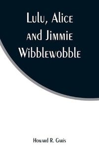 Cover image for Lulu, Alice and Jimmie Wibblewobble