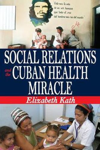 Cover image for Social Relations and the Cuban Health Miracle