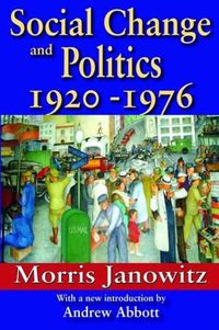 Cover image for Social Change and Politics: 1920-1976