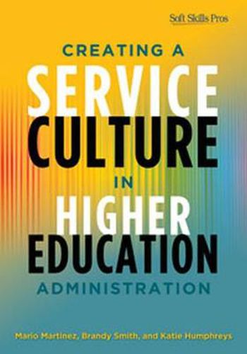 Cover image for Creating a Service Culture in Higher Education Administration