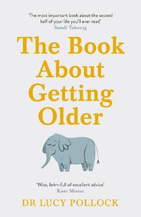 Cover image for The Book About Getting Older: Dementia, finances, care homes and everything in between