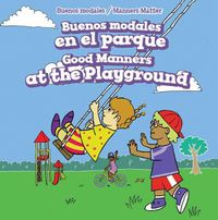 Cover image for Buenos Modales En El Parque / Good Manners at the Playground