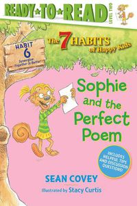 Cover image for Sophie and the Perfect Poem: Habit 6 (Ready-to-Read Level 2)