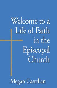 Cover image for Welcome to a Life of Faith in the Episcopal Church