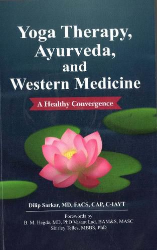 Cover image for Yoga Therapy, Ayurveda, and  Western Medicine: A Healthy Convergence