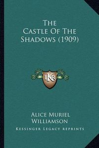 Cover image for The Castle of the Shadows (1909)