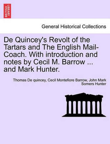 Cover image for de Quincey's Revolt of the Tartars and the English Mail-Coach. with Introduction and Notes by Cecil M. Barrow ... and Mark Hunter.