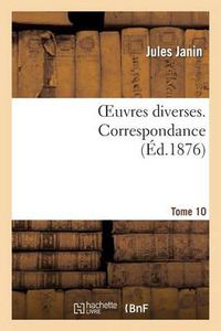 Cover image for Oeuvres Diverses. Tome 10 Correspondance