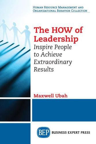 Cover image for The HOW of Leadership: Inspire People to Achieve Extraordinary Results