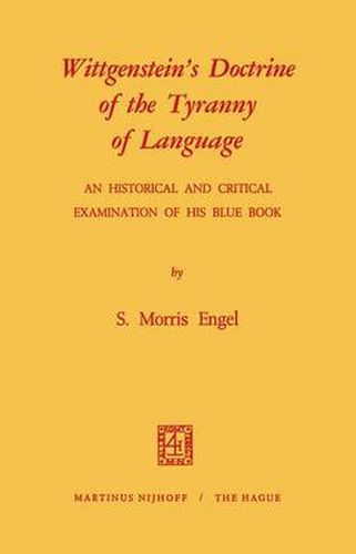 Cover image for Wittgenstein's Doctrine of the Tyranny of Language: An Historical and Critical Examination of His Blue Book