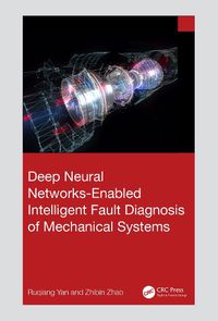 Cover image for Deep Neural Networks-Enabled Intelligent Fault Diagnosis of Mechanical Systems