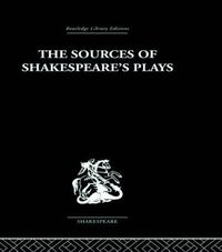 Cover image for The Sources of Shakespeare's Plays