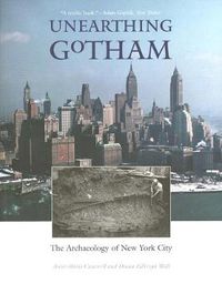 Cover image for Unearthing Gotham: The Archaeology of New York City