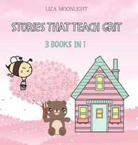 Cover image for Stories That Teach Grit: 3 Books In 1