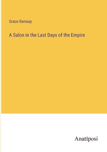 Cover image for A Salon in the Last Days of the Empire