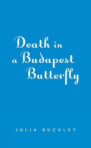 Cover image for Death In A Budapest Butterfly: A Hungarian Tea House Mystery #1