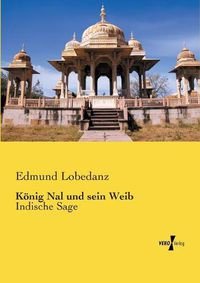 Cover image for Koenig Nal und sein Weib: Indische Sage