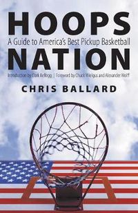 Cover image for Hoops Nation: A Guide to America's Best Pickup Basketball