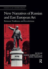 Cover image for New Narratives of Russian and East European Art: Between Traditions and Revolutions