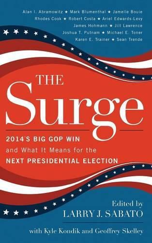 The Surge: 2014's Big GOP Win and What It Means for the Next Presidential Election
