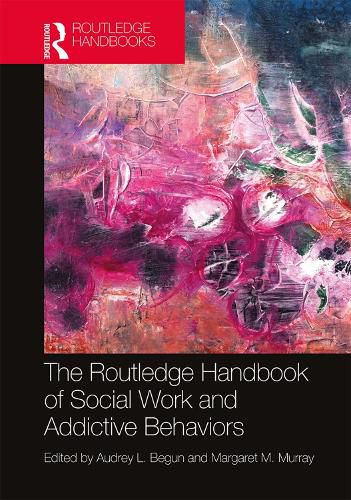 Cover image for The Routledge Handbook of Social Work and Addictive Behaviors