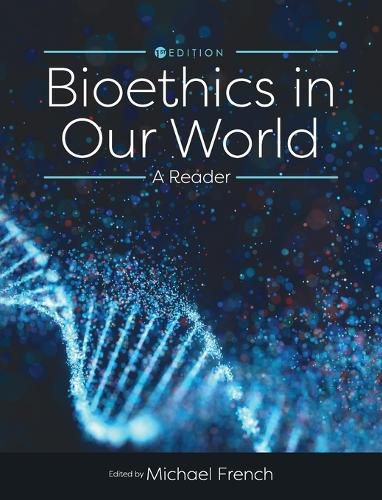 Cover image for Bioethics in Our World: A Reader