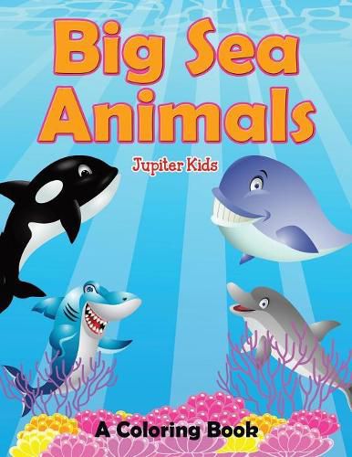 Cover image for Big Sea Animals (A Coloring Book)