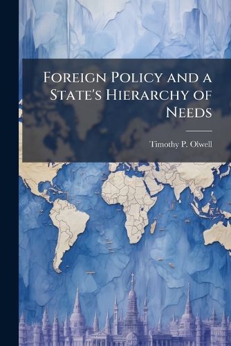 Cover image for Foreign Policy and a State's Hierarchy of Needs