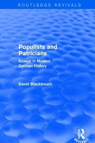 Populists and Patricians: Essays in Modern German History