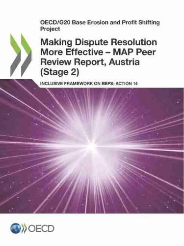 Cover image for Making dispute resolution more effective: MAP peer review report, Austria (Stage 2), inclusive framework on BEPs, Action 14