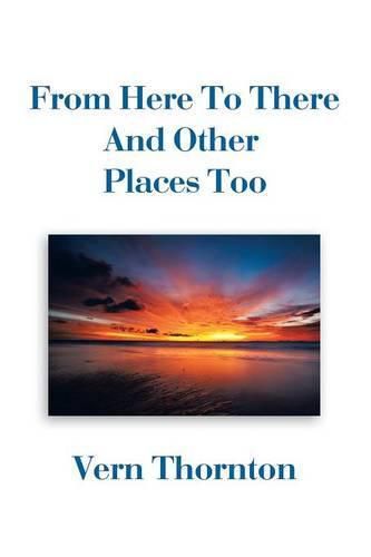 Cover image for From Here To There And Other Places Too