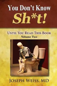 Cover image for You Don't Know Sh*t!: Until You Read This Book! Volume Two