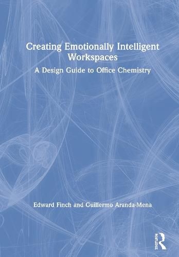 Cover image for Creating Emotionally Intelligent Workspaces: A Design Guide to Office Chemistry