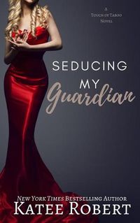 Cover image for Seducing My Guardian