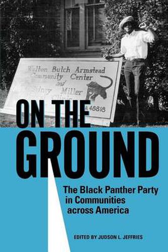 Cover image for On the Ground: The Black Panther Party in Communities across America