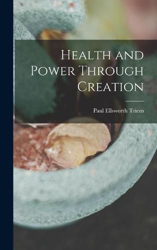 Cover image for Health and Power Through Creation