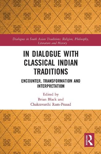 Cover image for In Dialogue with Classical Indian Traditions: Encounter, Transformation and Interpretation
