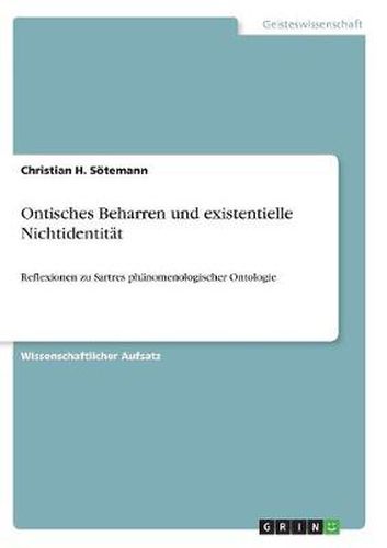 Cover image for Ontisches Beharren und existentielle Nichtidentitat: Reflexionen zu Sartres phanomenologischer Ontologie