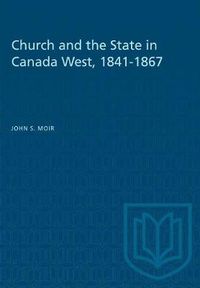 Cover image for Church and the State in Canada West, 1841-1867