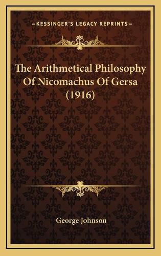The Arithmetical Philosophy of Nicomachus of Gersa (1916)