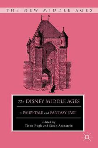 Cover image for The Disney Middle Ages: A Fairy-Tale and Fantasy Past