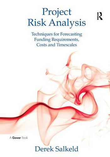 Cover image for Project Risk Analysis: Techniques for Forecasting Funding Requirements, Costs and Timescales