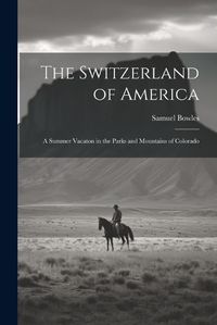 Cover image for The Switzerland of America